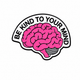 Be Kind To Your Mind