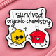 I Survived Organic Chemistry